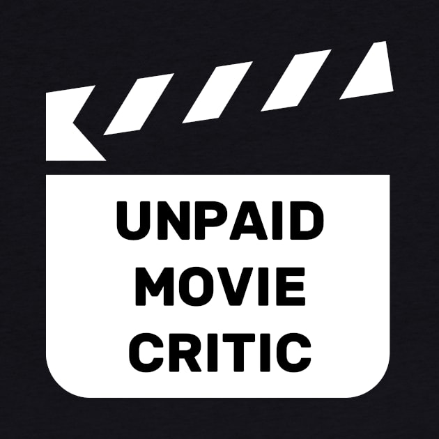 Unpaid Movie Critic Film Lover by Tracy